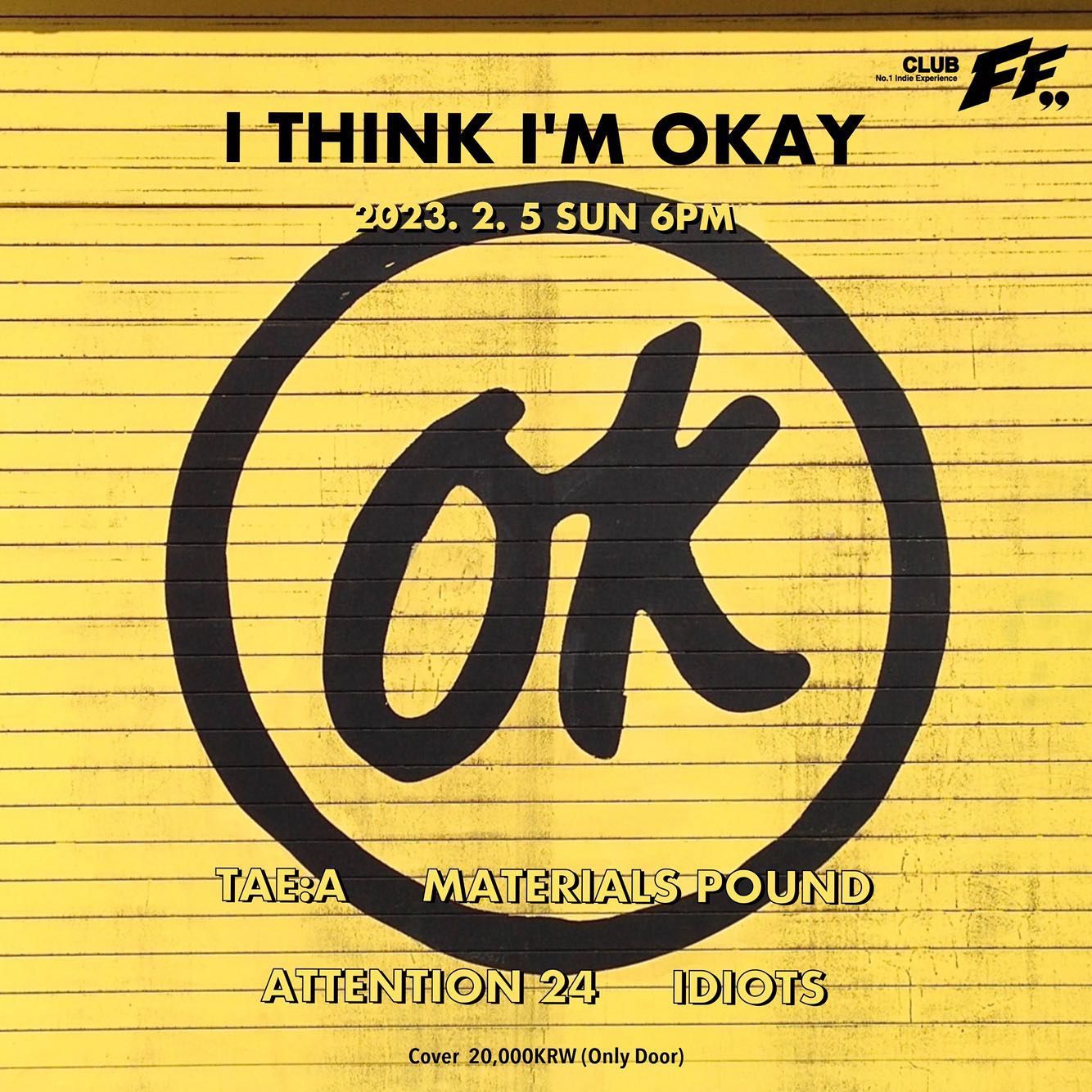 I Think, I’m Okey 