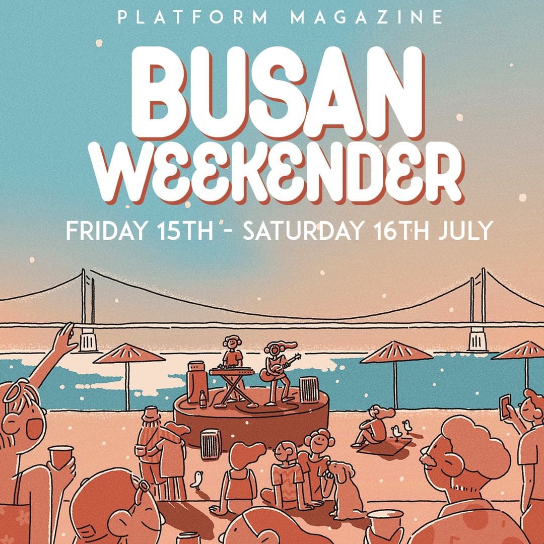 PLATFORM MAGAZINE: BUSAN WEEKENDER!