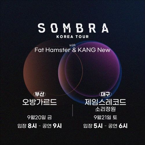 [내한] SOMBRA 한국투어 with 팻햄스터 & 캉뉴 - 부산