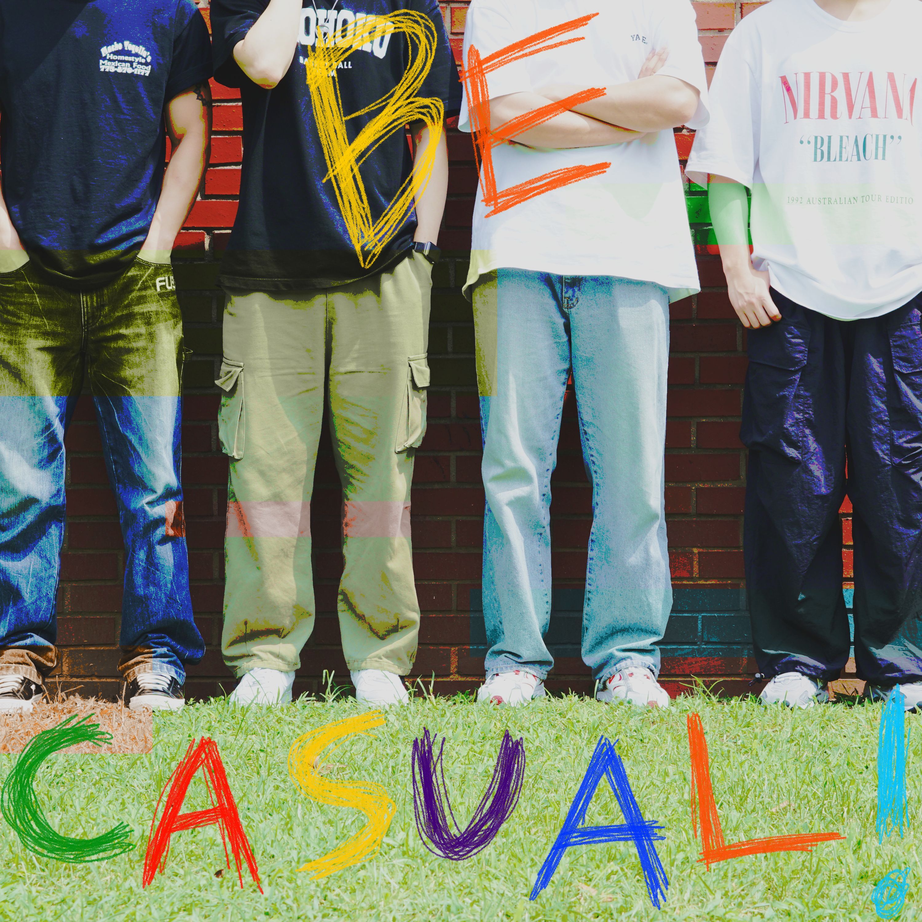 BE CASUAL!