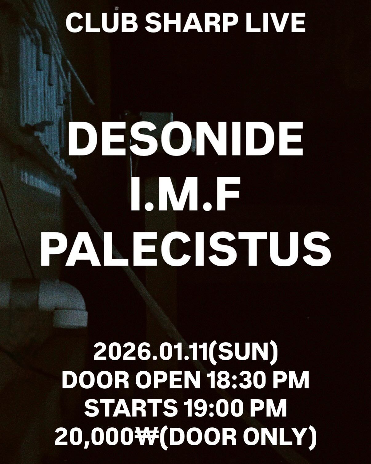 클럽 샤프 라이브 - DESONIDE / I.M.F / PALECISTUS