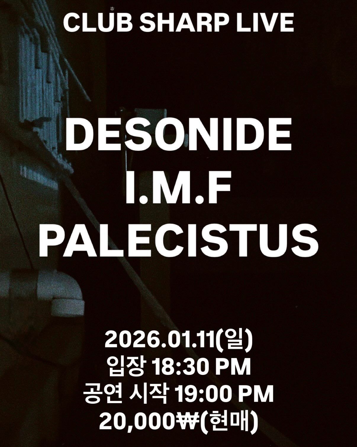 클럽 샤프 라이브 - DESONIDE / I.M.F / PALECISTUS poster 2