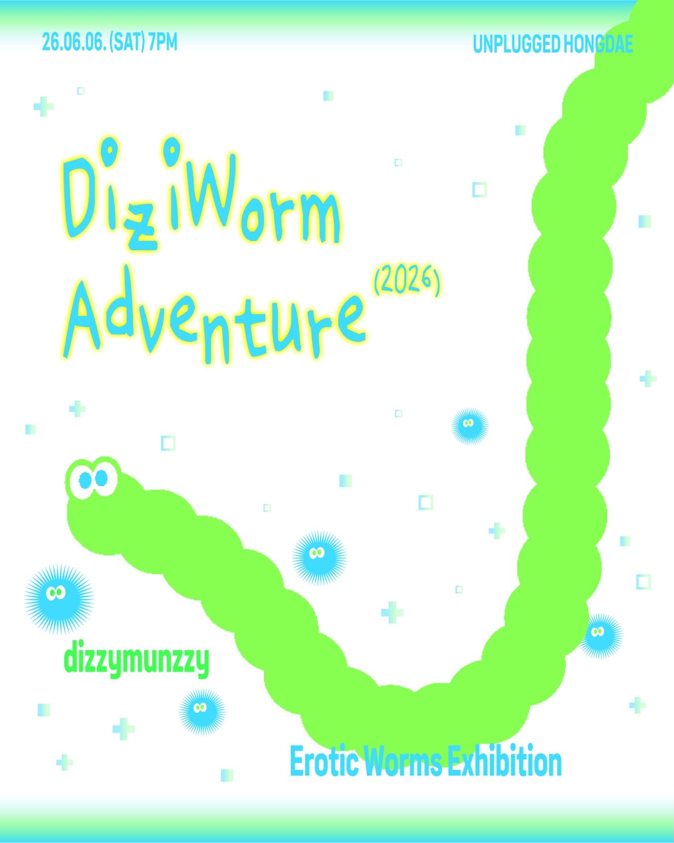 DiziWorm Adventure (2026) - 디지먼지 X 에로틱웜즈익스히비션