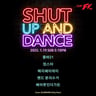 SHUT UP AND DANCE